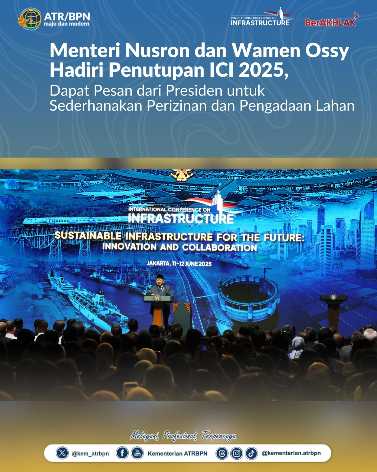 Menteri Nusron dan Wamen Ossy Hadiri Penutupan ICI 2025