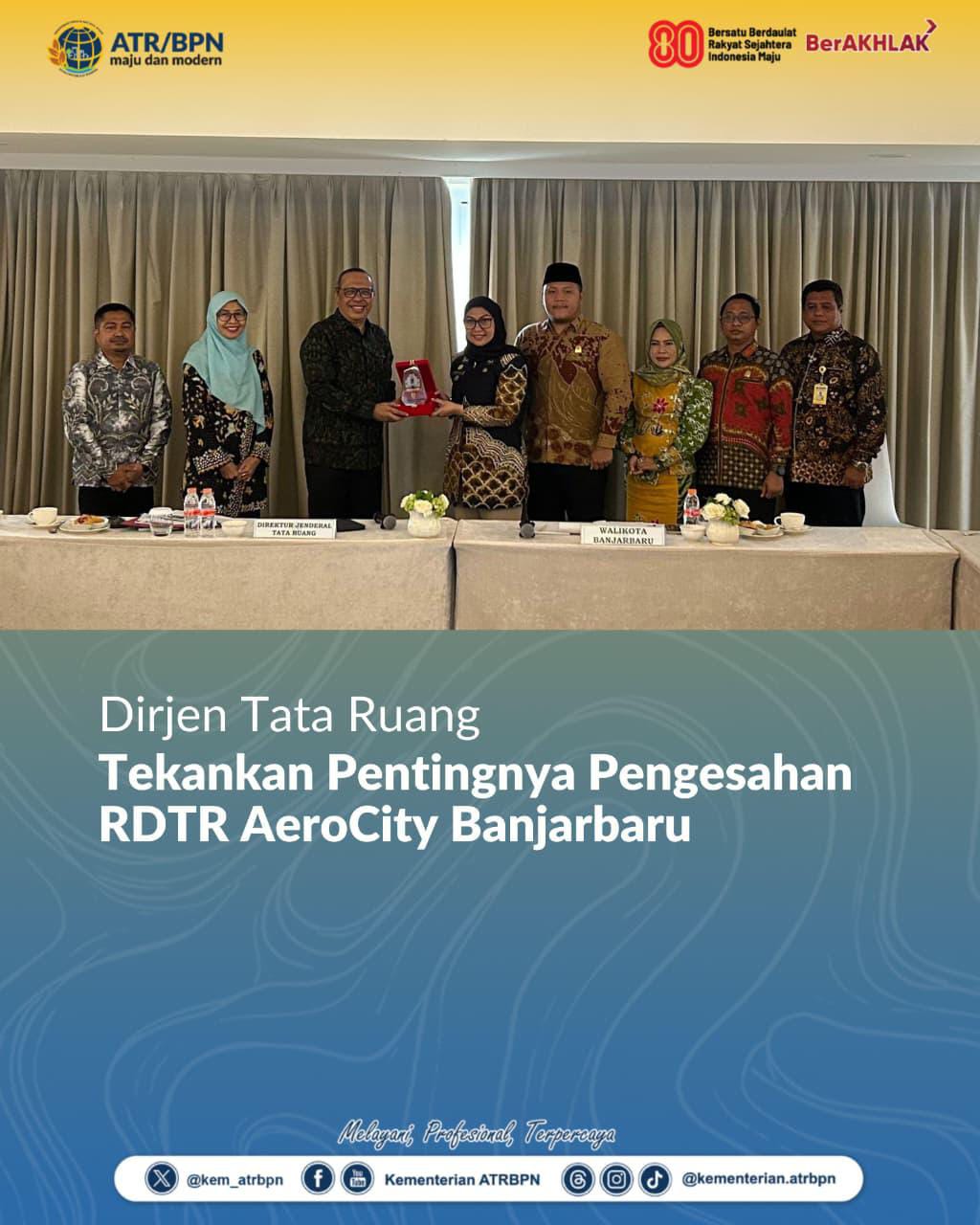Dirjen Tata Ruang Tekankan Pentingnya Pengesahan RDTR AeroCity Banjarbaru