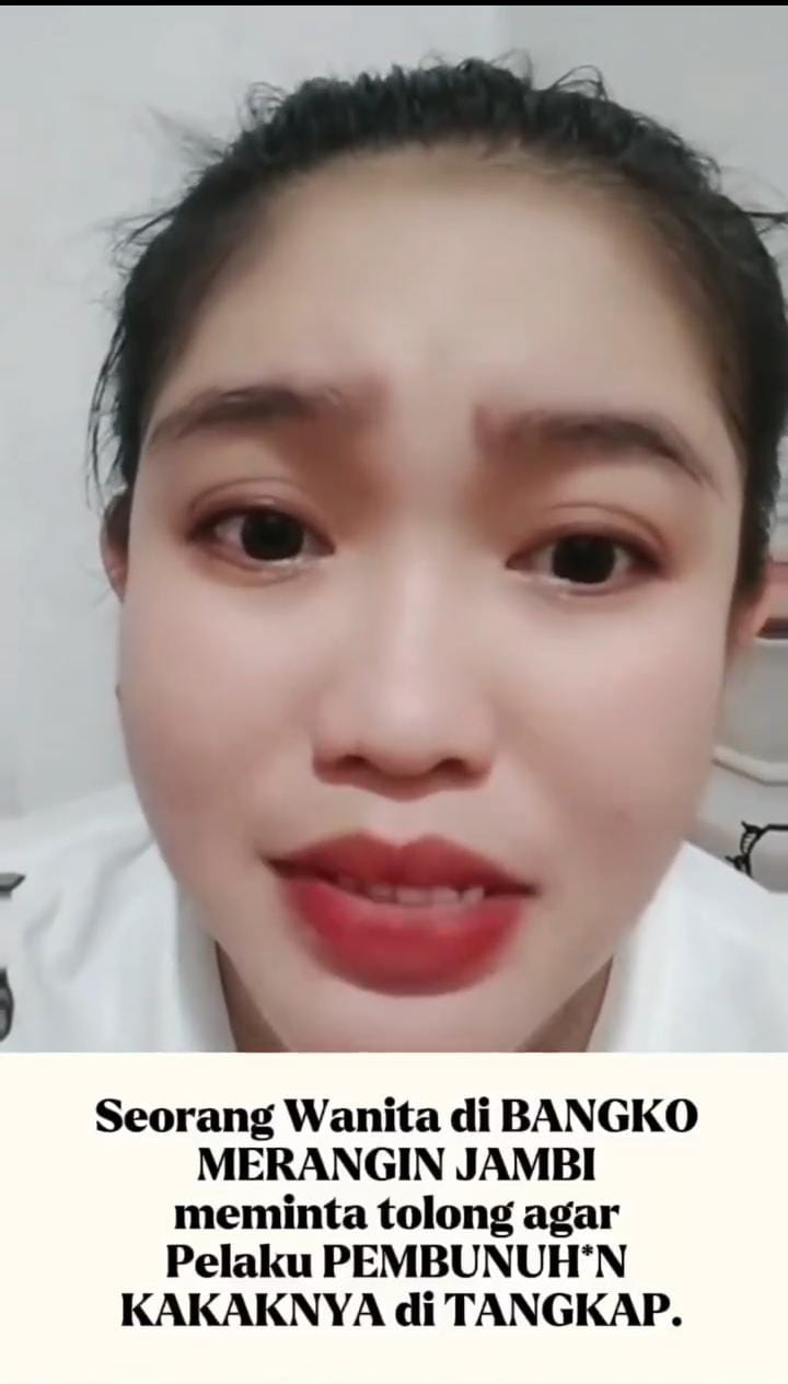 Viral Curhat Wanita Jambi: hampir Tiga Tahun , Kasus Pembunuhan Kakaknya Belum Terungkap