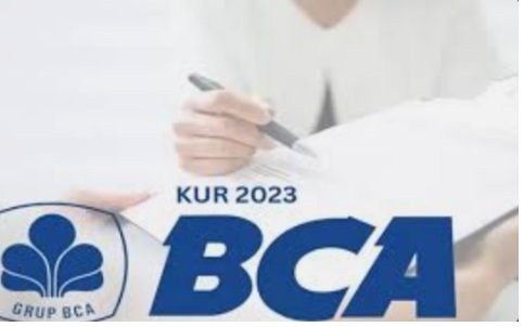 Syarat Mudah Ajukan KUR BCA 2023, Limit Bisa Mencapai Rp 500 Juta