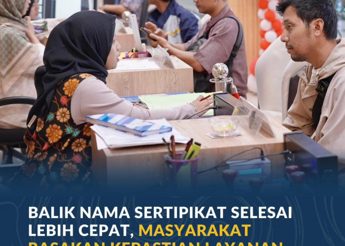 Balik Nama Sertipikat Selesai Lebih Cepat, Masyarakat Rasakan Kepastian Layanan PERINTIS 10 Hari