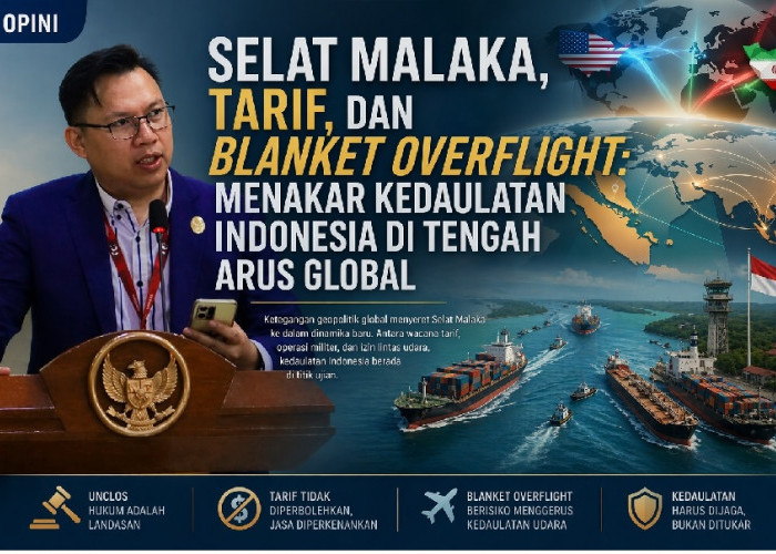 Selat Malaka: Antara Tarif, Blanket Overflight, dan Kedaulatan Negara