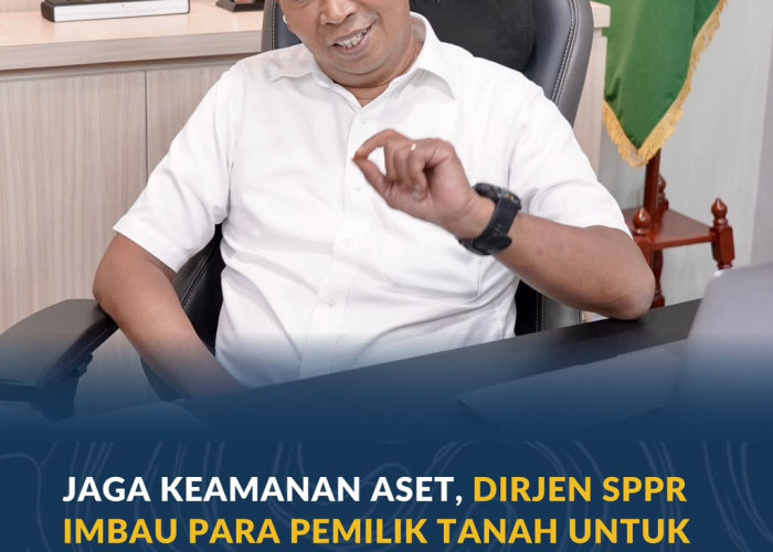 Jaga Keamanan Aset, Dirjen SPPR Imbau para Pemilik Tanah untuk Pasang Patok Tanda Batas