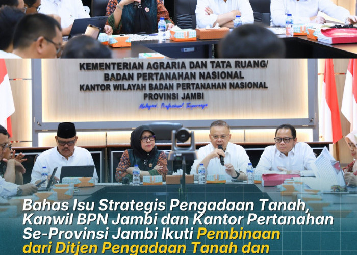 Bahas Isu Strategis Pengadaan Tanah, Kanwil BPN Jambi dan Kantor Pertanahan Se-Provinsi Jambi Ikuti Pembinaan 