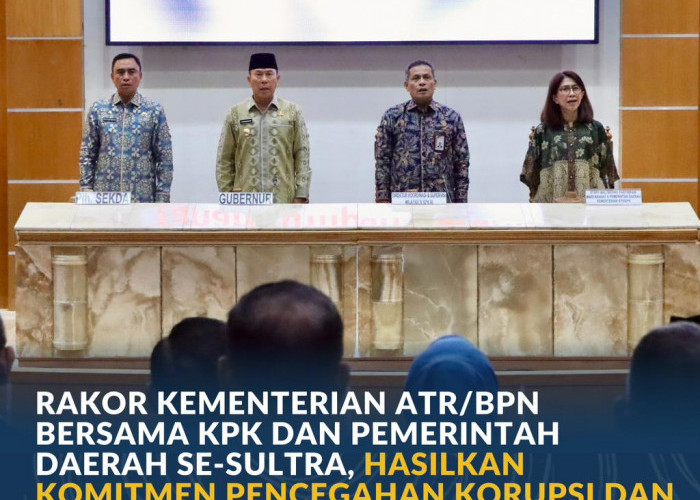 Rakor Kementerian ATR/BPN Bersama KPK dan Pemerintah Daerah se-Sultra, Hasilkan Komitmen Pencegahan Korupsi