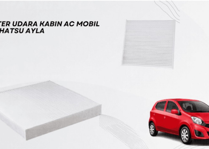 Jaga Kabin Daihatsu Ayla Tetap Segar, Ini Langkah Mudah Cek Filter AC Mandiri