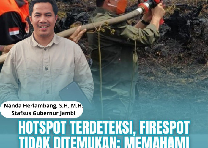 Hotspot Terdeteksi, Firespot Tidak Ditemukan: Memahami Perbedaan Keduanya dalam penanganan Karhutla