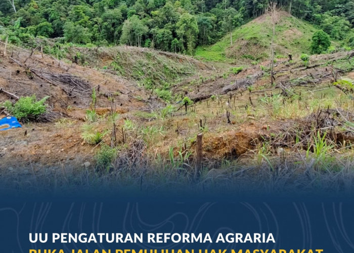 UU Pengaturan Reforma Agraria Buka Jalan Pemulihan Hak Masyarakat dalam Konflik Pertanahan