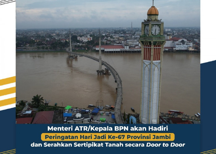 Menteri ATR/Kepala BPN Akan Hadiri Peringatan HUT Ke-67 Provinsi Jambi dan Serahkan Sertipikat Tanah