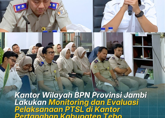 Kantor Wilayah BPN Provinsi Jambi Lakukan Monitoring dan Evaluasi Pelaksanaan PTSL di Kantor Pertahanan