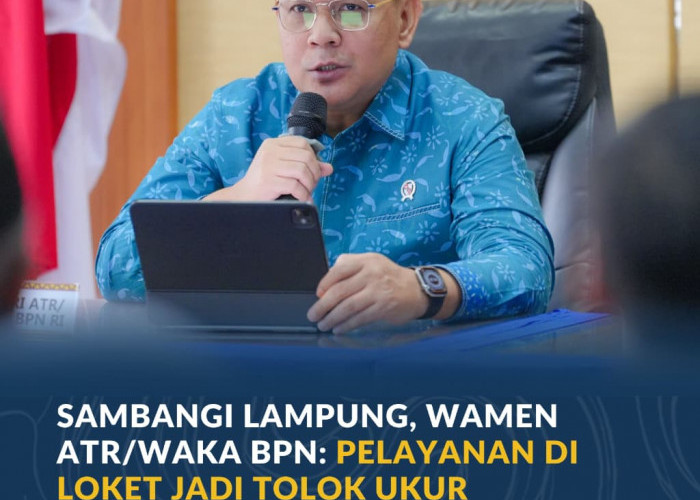 Sambangi Lampung, Wamen ATR/Waka BPN: Pelayanan di Loket Jadi Tolok Ukur Keberhasilan Kantah