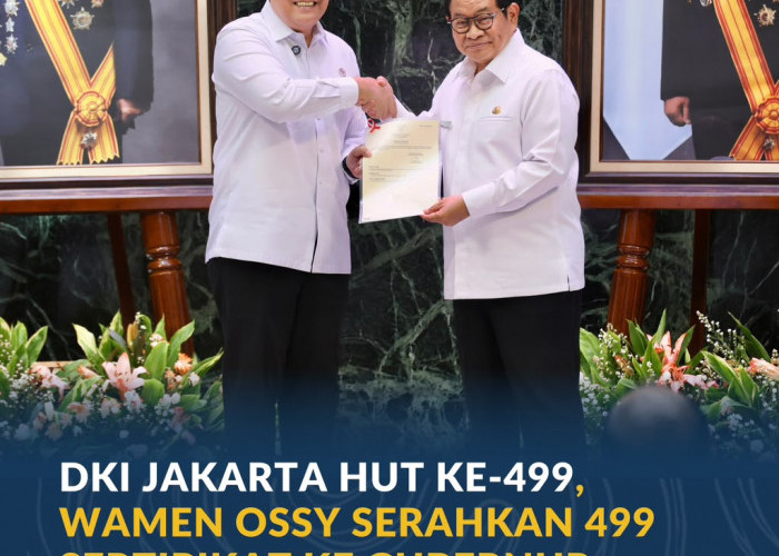 DKI Jakarta HUT ke-499, Wamen Ossy Serahkan 499 Sertipikat ke Gubernur Pramono Anung