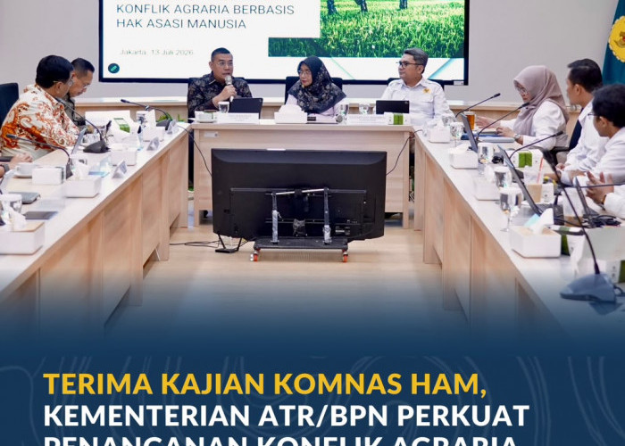 Terima Kajian Komnas HAM, Kementerian ATR/BPN Perkuat Penanganan Konflik Agraria Berbasis HAM