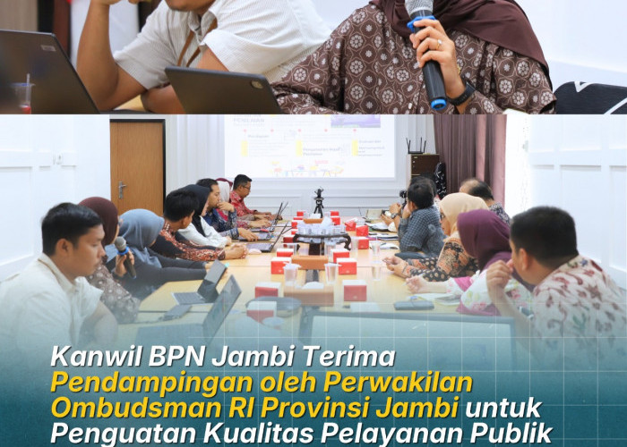 Kanwil BPN Jambi Terima Pendampingan oleh Perwakilan Ombudsman RI Provinsi Jambi untuk Penguatan Kualitas