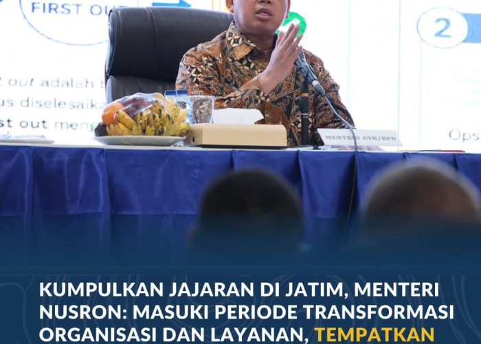 Kumpulkan Jajaran di Jatim, Menteri Nusron: Masuki Periode Transformasi Organisasi dan Layanan