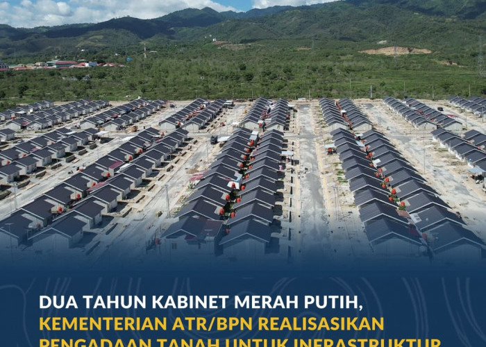 Dua Tahun Kabinet Merah Putih, Kementerian ATR/BPN Realisasikan Pengadaan Tanah untuk Infrastruktur