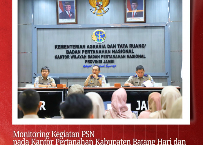 Kantor Wilayah BPN Provinsi Jambi Monitoring Kegiatan PSN pada Kantor Pertanahan Kabupaten Batanghari