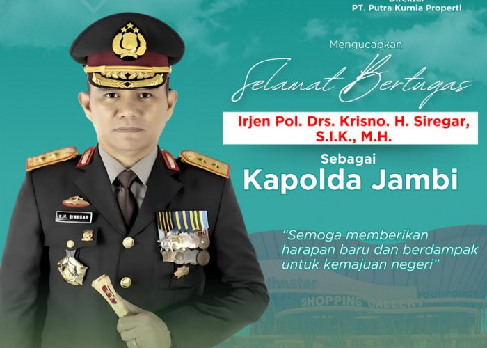 PT. Putra Kurnia Properti Ucapkan Selamat kepada Kapolda Jambi yang Baru, Irjen Pol. Drs. Krisno H. Siregar