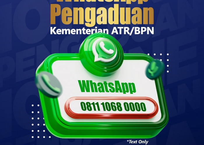 Temukan Kendala Tanah di Kampung Halaman? Laporkan Lewat Kanal Pengaduan Terintegrasi Kementerian ATR/BPN