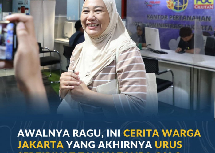Awalnya Ragu, Ini Cerita Warga Jakarta yang Akhirnya Urus Sertipikat Tanah Tanpa Calo