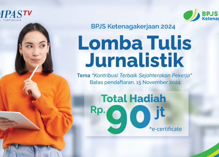 Apresiasi Peran Jurnalistik, BPJS Ketenagakerjaan Kembali Gelar Lomba Tulis Berhadiah Total Rp90 juta