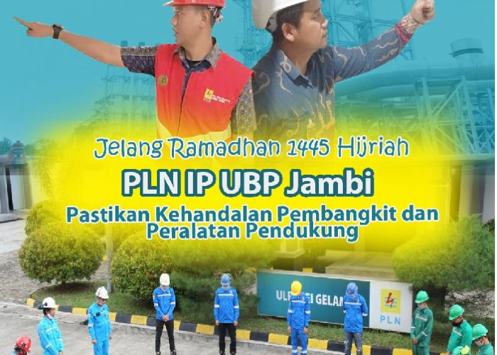 Sambut Ramadhan 1445 H, PLN IP UBP Jambi Pastikan Pembangkit Handal Beroperasi