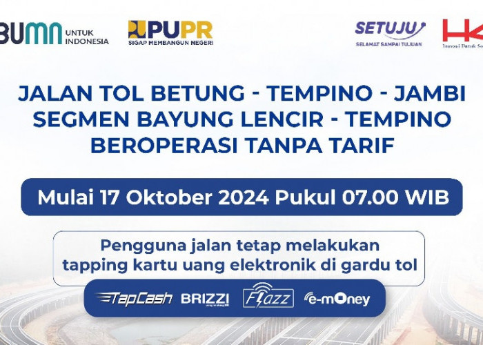 Catat! Operasional Jalan Tol Bayung Lencir - Tempino Tanpa Tarif Mulai 17 Oktober 2024, Begini Ketentuannya