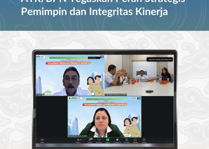 SAKIP Cerminan Akuntabilitas Publik, Irjen dan Sekjen Kementerian ATR/BPN Tegaskan Peran Strategis Pemimpin