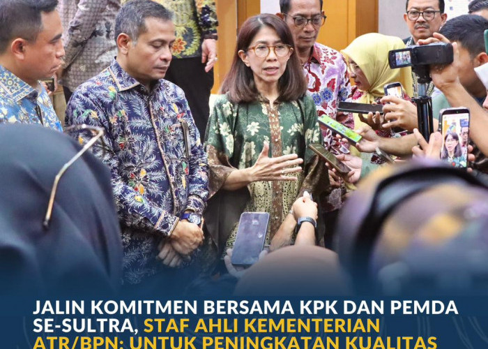 Jalin Komitmen Bersama KPK dan Pemda se-Sultra, Staf Ahli Kementerian ATR/BPN: untuk Peningkatan Kualitas