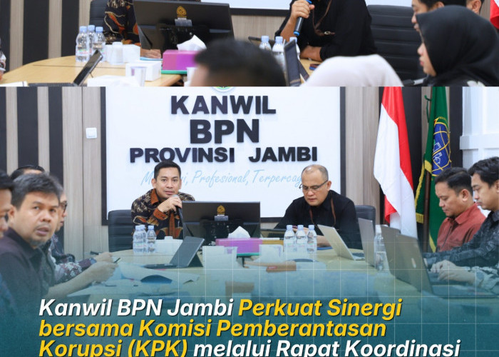 Kanwil BPN Jambi Perkuat Sinergi bersama Komisi Pemberantasan Korupsi (KPK) melalui Rapat Koordinasi