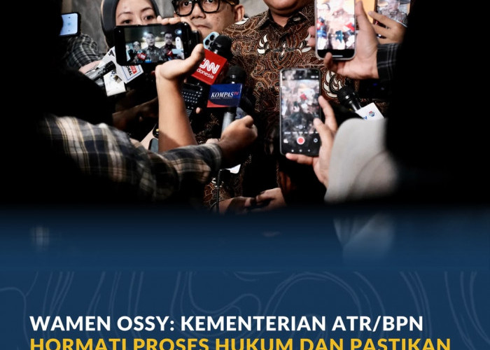 Wamen Ossy: Kementerian ATR/BPN Hormati Proses Hukum dan Pastikan Layanan Pertanahan Tetap Berjalan