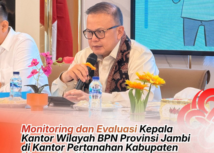 Monitoring dan Evaluasi Kepala Kantor Wilayah BPN Provinsi Jambi di Kantor Pertanahan Kabupaten Muaro Jambi