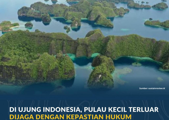 Di Ujung Indonesia, Pulau Kecil Terluar Dijaga dengan Kepastian Hukum Hak atas Tanah