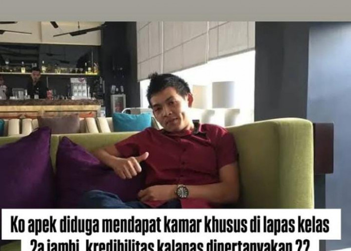 Isu Ko Apex Dapat Kamar Khusus di Lapas Jambi Dibantah Kalapas