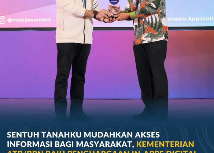 Sentuh Tanahku Mudahkan Akses Informasi bagi Masyarakat, Kementerian ATR/BPN Raih Penghargaan IN-Apps Digital 