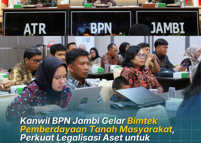 Kanwil BPN Jambi Gelar Bimtek Pemberdayaan Tanah Masyarakat, Perkuat Legalisasi Aset untuk Kemandirian Ekonomi