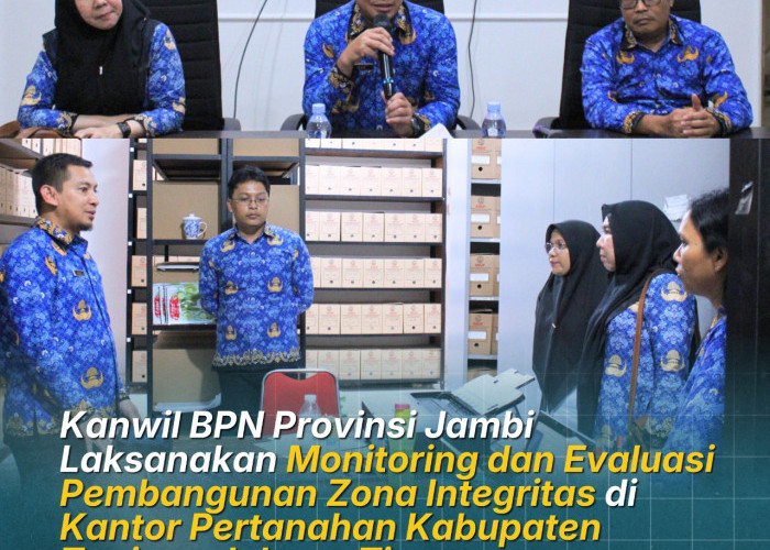 Kanwil BPN Provinsi Jambi Laksanakan Monitoring dan Evaluasi Pembangunan Zona Integritas di Kantor Pertanahan 