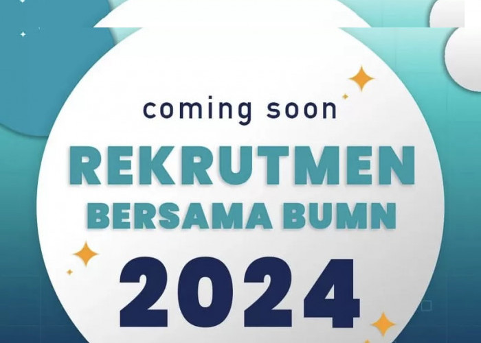 Maret 2024, Rekrutmen Bersama BUMN (RBB) Dibuka, Terima Lulusan SMA/SMK Sederajat