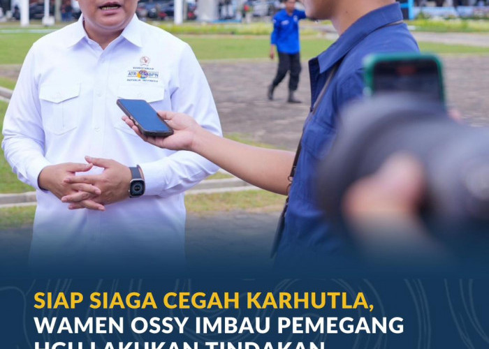 Siap Siaga Cegah Karhutla, Wamen Ossy Imbau Pemegang HGU Lakukan Tindakan Pencegahan