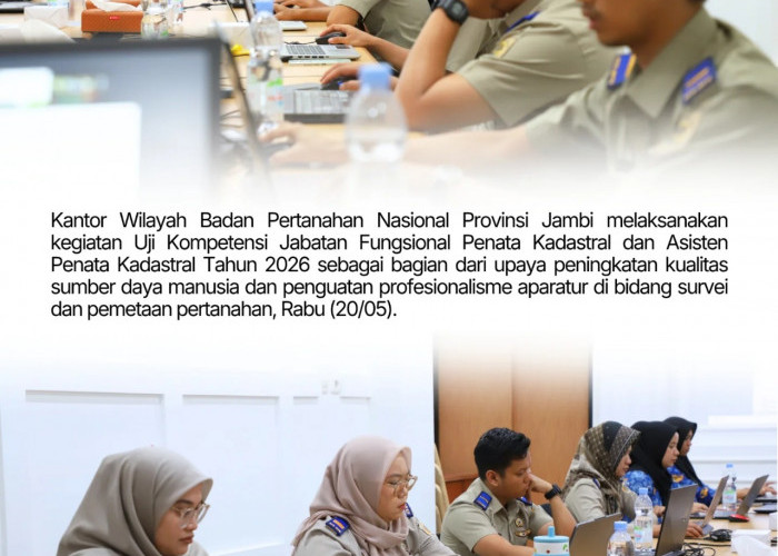 Kantor Wilayah BPN Provinsi Jambi melaksanakan kegiatan Uji Kompetensi Jabatan Fungsional Penata Kadastral