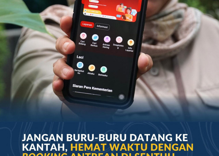 Jangan Buru-Buru Datang ke Kantah, Hemat Waktu dengan _Booking_ Antrean di Sentuh Tanahku