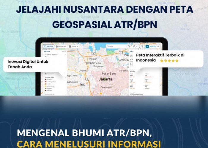 Mengenal Bhumi ATR/BPN, Cara Menelusuri Informasi Pertanahan Lewat Peta Digital