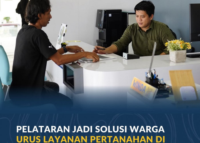 PELATARAN Jadi Solusi Warga Urus Layanan Pertanahan di Akhir Pekan