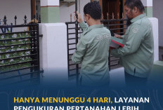 Hanya Menunggu 4 Hari, Layanan Pengukuran Pertanahan Lebih Terukur, Teratur, dan Pasti