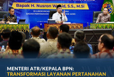 Menteri ATR/Kepala BPN: Transformasi Layanan Pertanahan Harus Berorientasi pada Kepuasan Masyarakat
