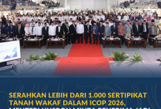 Serahkan Lebih dari 1.000 Sertipikat Tanah Wakaf dalam ICOP 2026, Menteri Nusron Minta Penerima Jadi Pionir