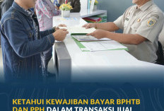 Ketahui Kewajiban Bayar BPHTB dan PPh dalam Transaksi Jual Beli Tanah